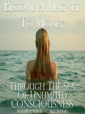 cover image of Become a Magnet to Money Through the Sea of Unlimited Consciousness